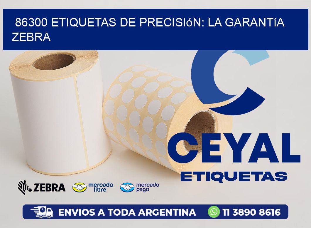 86300 Etiquetas de Precisión: La Garantía Zebra