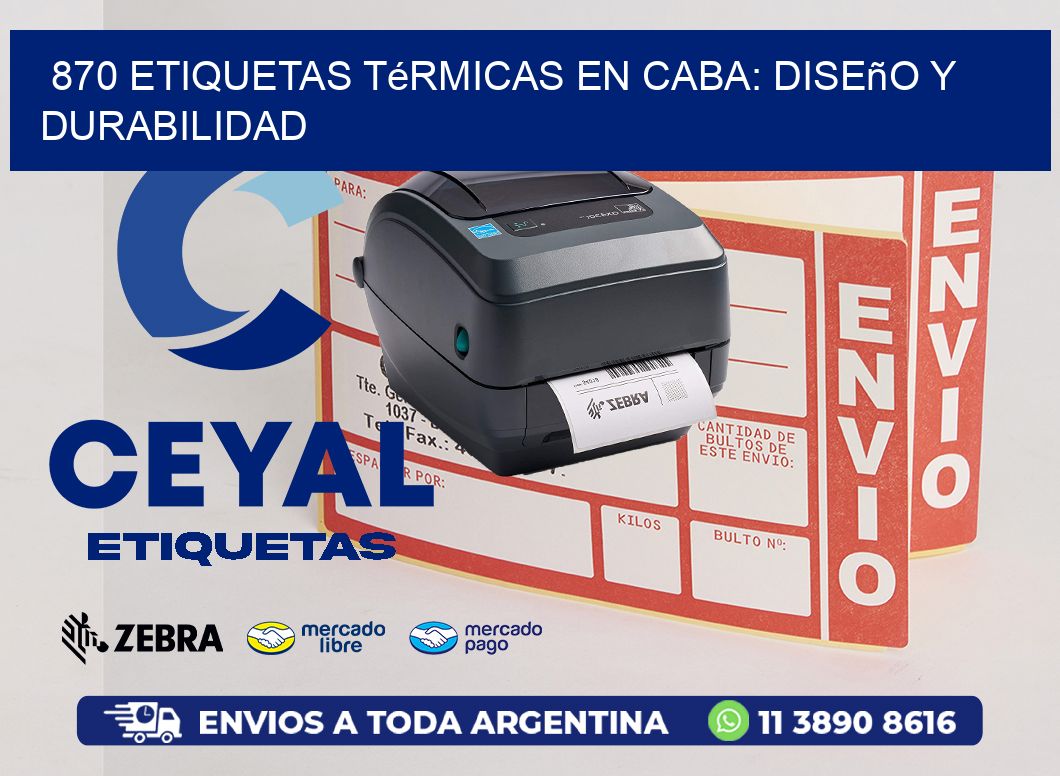 870 Etiquetas Térmicas en CABA: Diseño y Durabilidad