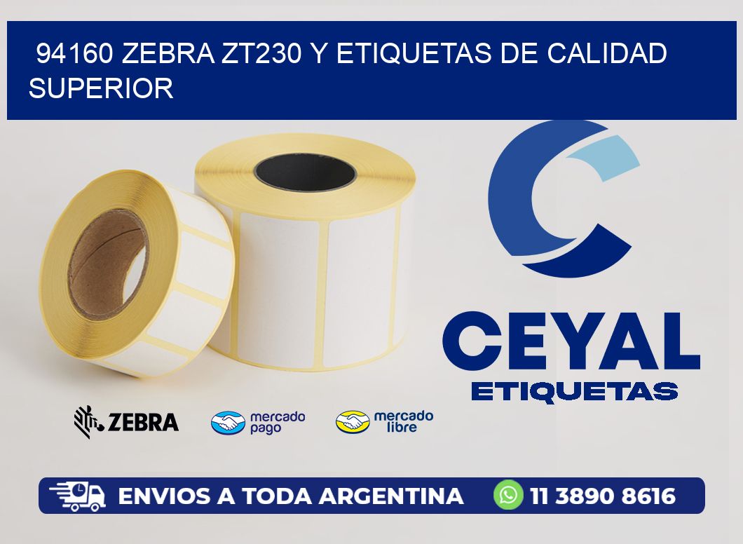 94160 Zebra ZT230 y Etiquetas de Calidad Superior