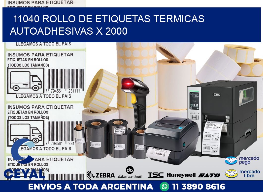11040 ROLLO DE ETIQUETAS TERMICAS AUTOADHESIVAS X 2000