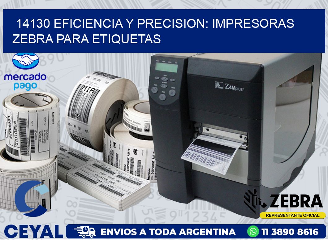 14130 EFICIENCIA Y PRECISION: IMPRESORAS ZEBRA PARA ETIQUETAS