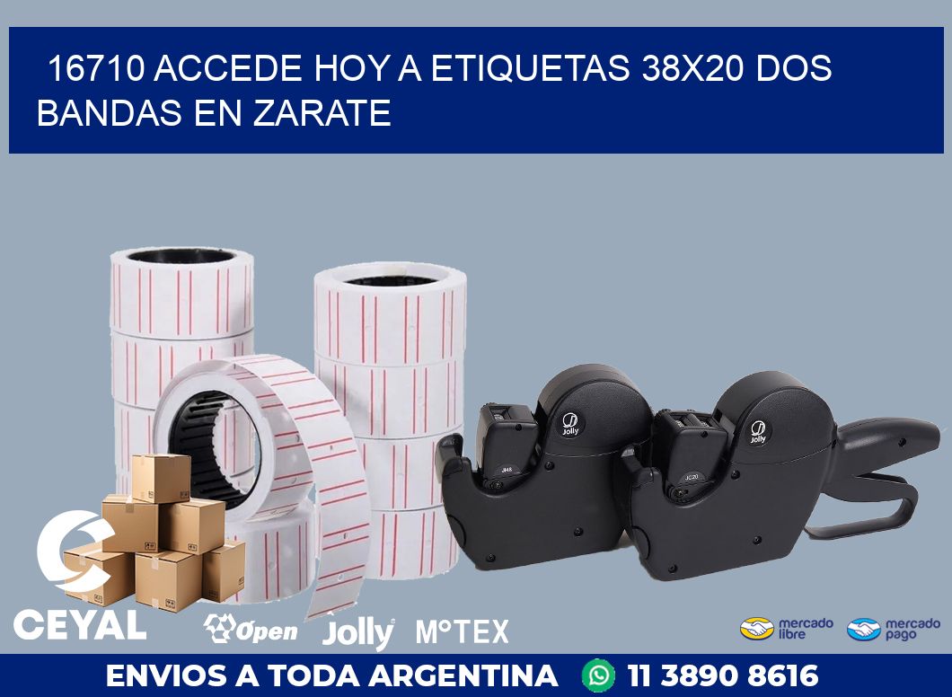 16710 ACCEDE HOY A ETIQUETAS 38X20 DOS BANDAS EN ZARATE