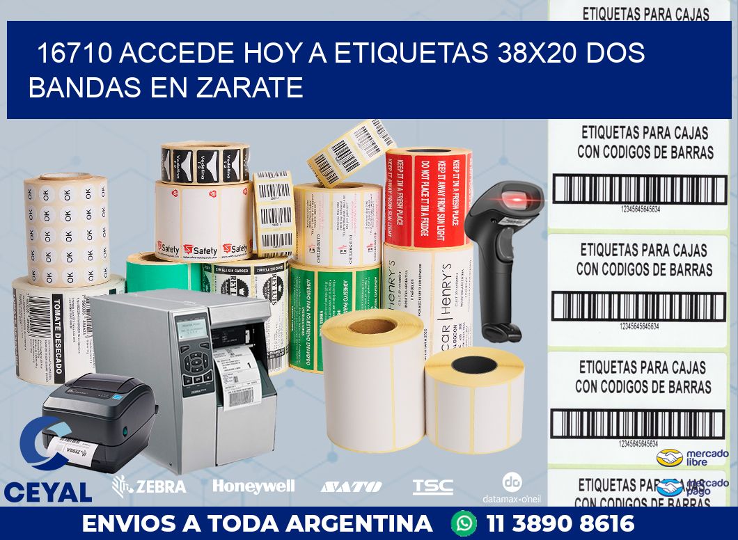 16710 ACCEDE HOY A ETIQUETAS 38X20 DOS BANDAS EN ZARATE