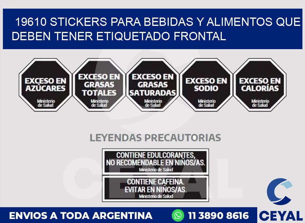 19610 STICKERS PARA BEBIDAS Y ALIMENTOS QUE DEBEN TENER ETIQUETADO FRONTAL