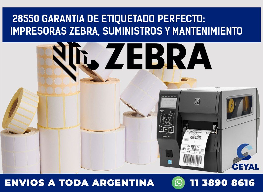 28550 GARANTIA DE ETIQUETADO PERFECTO: IMPRESORAS ZEBRA, SUMINISTROS Y MANTENIMIENTO