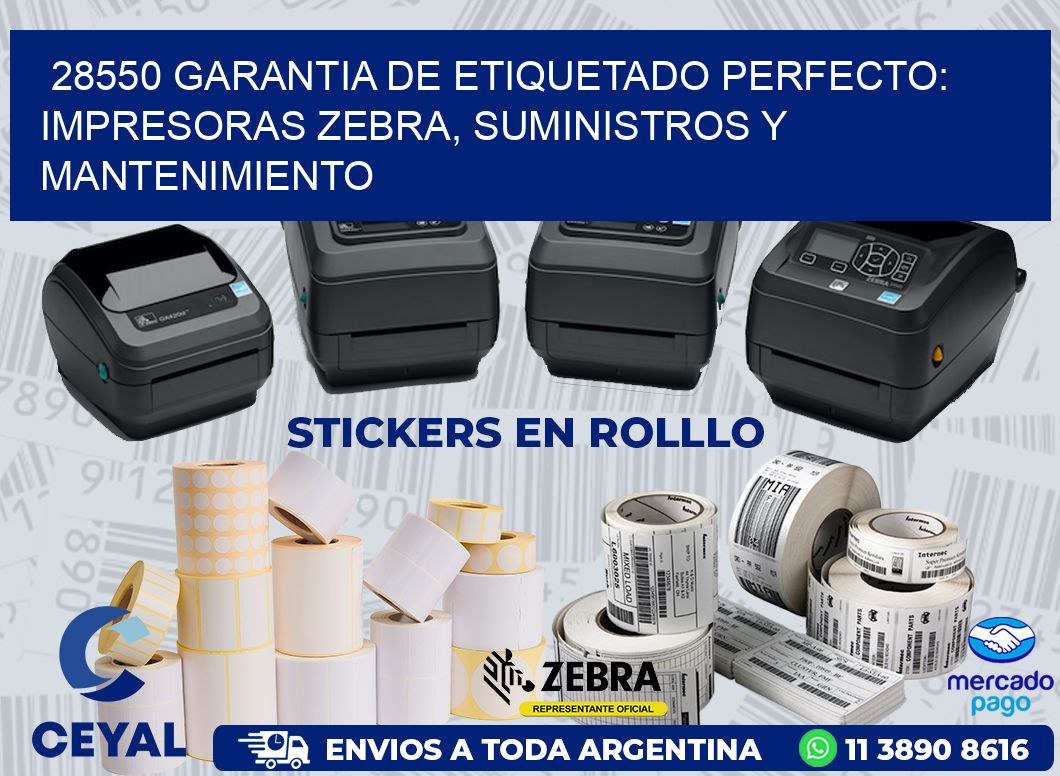 28550 GARANTIA DE ETIQUETADO PERFECTO: IMPRESORAS ZEBRA, SUMINISTROS Y MANTENIMIENTO