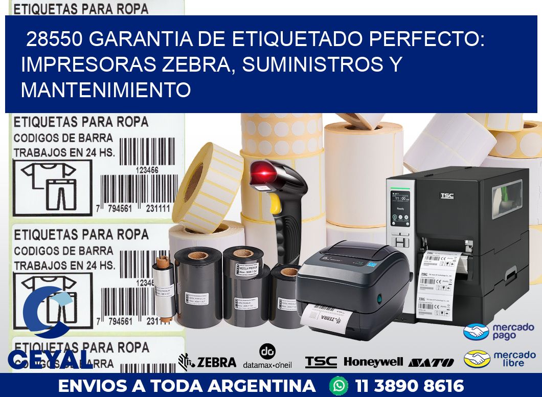 28550 GARANTIA DE ETIQUETADO PERFECTO: IMPRESORAS ZEBRA, SUMINISTROS Y MANTENIMIENTO