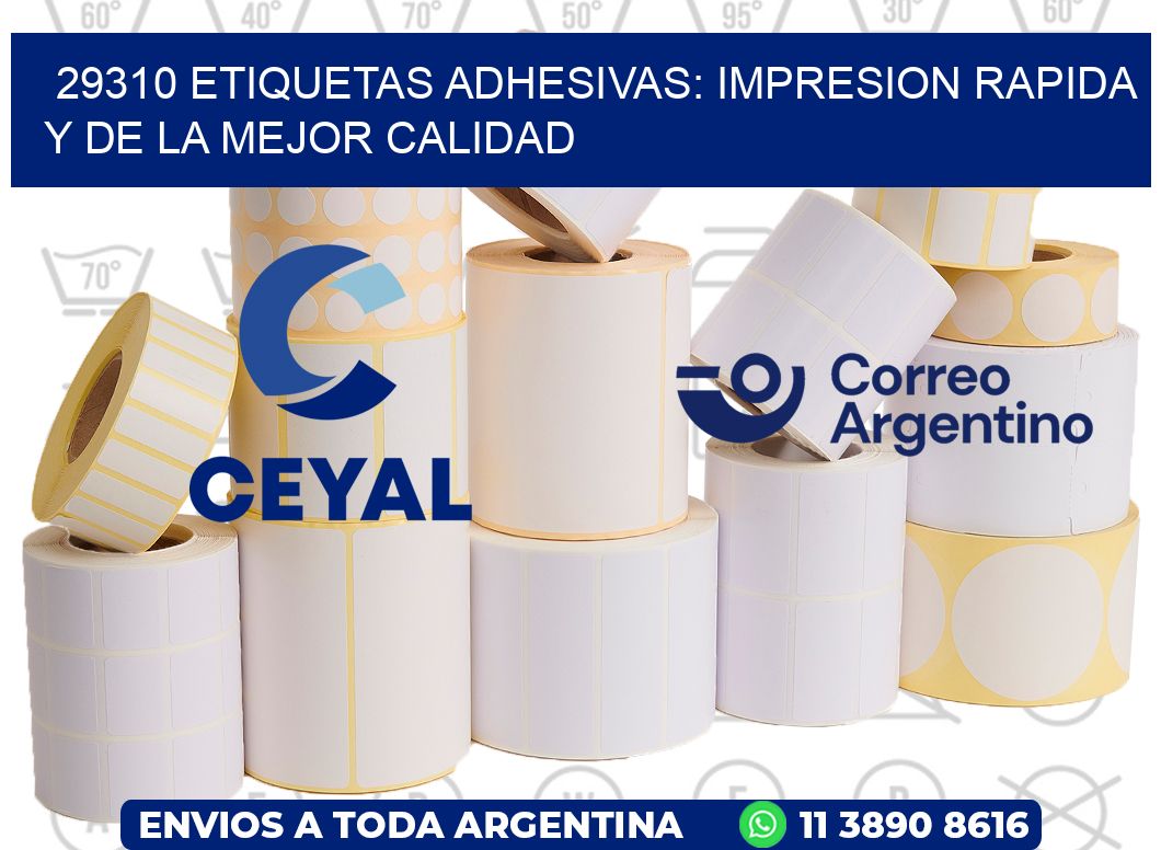 29310 ETIQUETAS ADHESIVAS: IMPRESION RAPIDA Y DE LA MEJOR CALIDAD