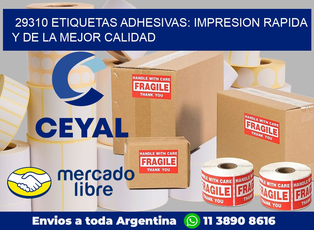 29310 ETIQUETAS ADHESIVAS: IMPRESION RAPIDA Y DE LA MEJOR CALIDAD