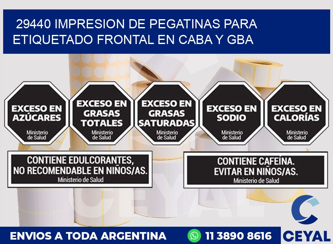 29440 IMPRESION DE PEGATINAS PARA ETIQUETADO FRONTAL EN CABA Y GBA