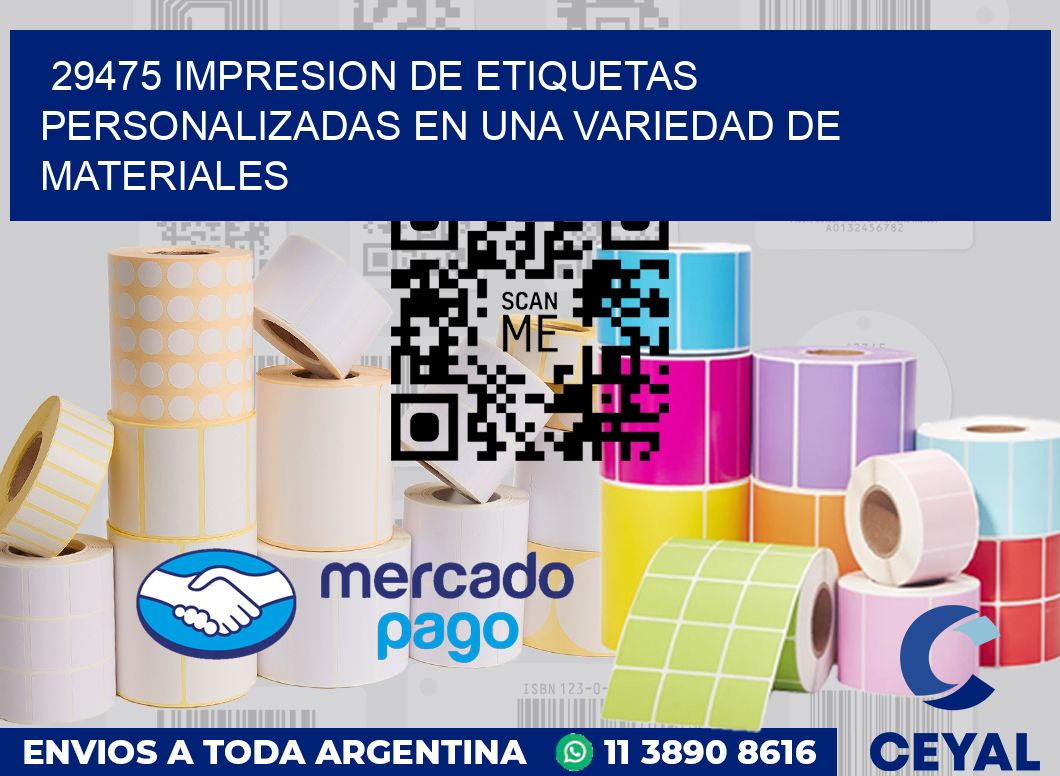29475 IMPRESION DE ETIQUETAS PERSONALIZADAS EN UNA VARIEDAD DE MATERIALES