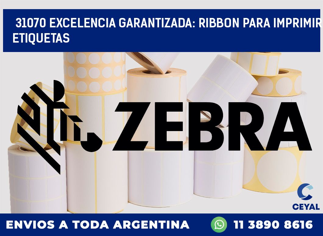 31070 EXCELENCIA GARANTIZADA: RIBBON PARA IMPRIMIR ETIQUETAS