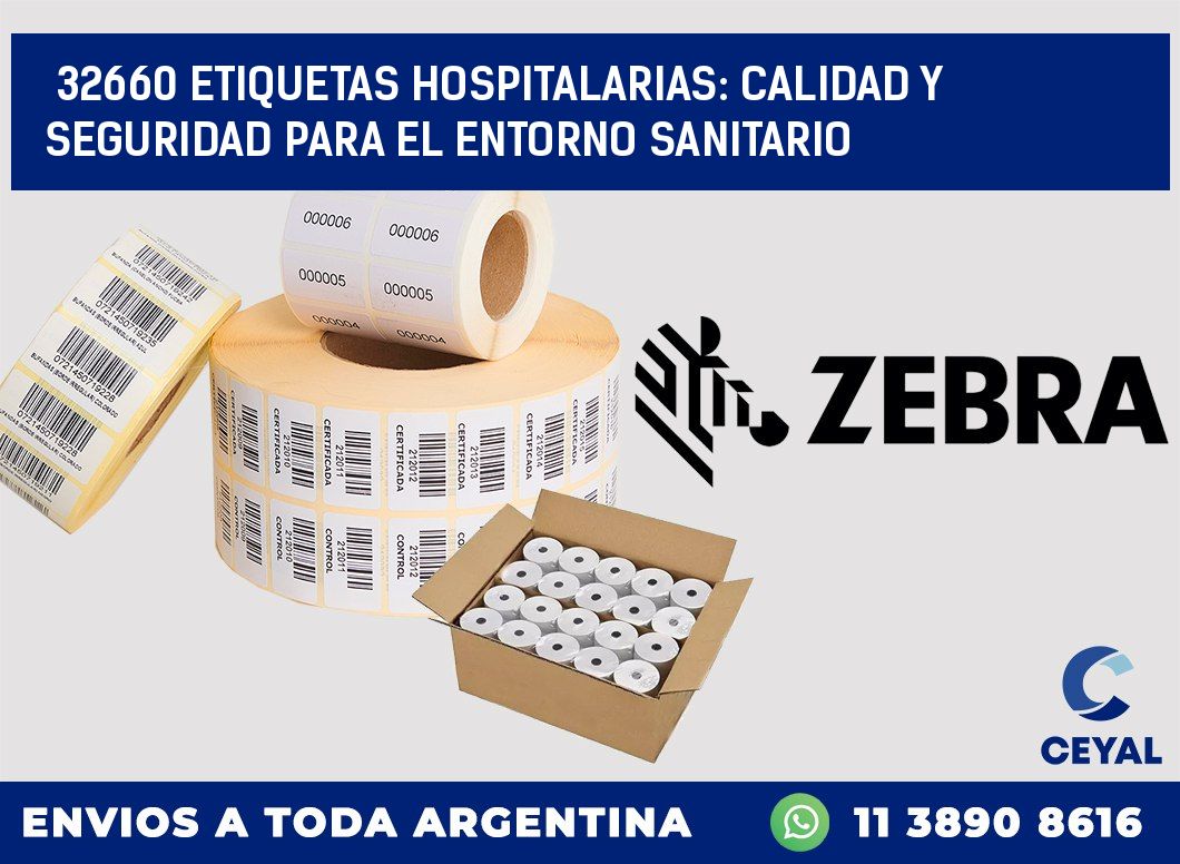 32660 ETIQUETAS HOSPITALARIAS: CALIDAD Y SEGURIDAD PARA EL ENTORNO SANITARIO