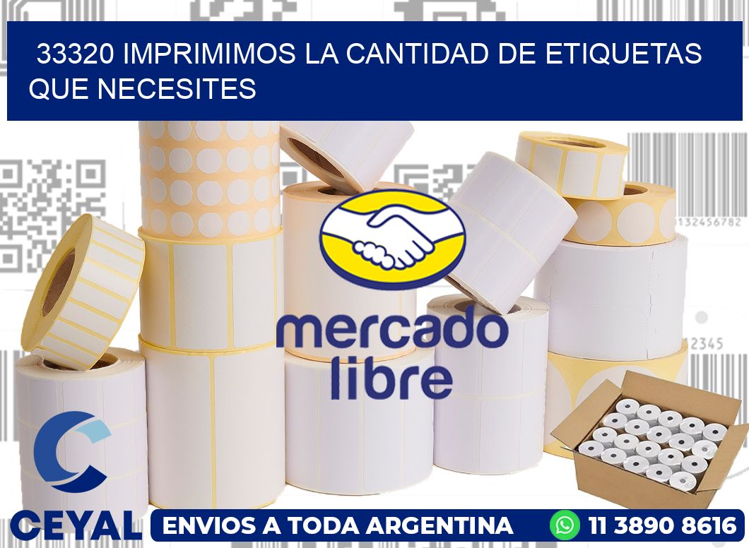 33320 IMPRIMIMOS LA CANTIDAD DE ETIQUETAS QUE NECESITES