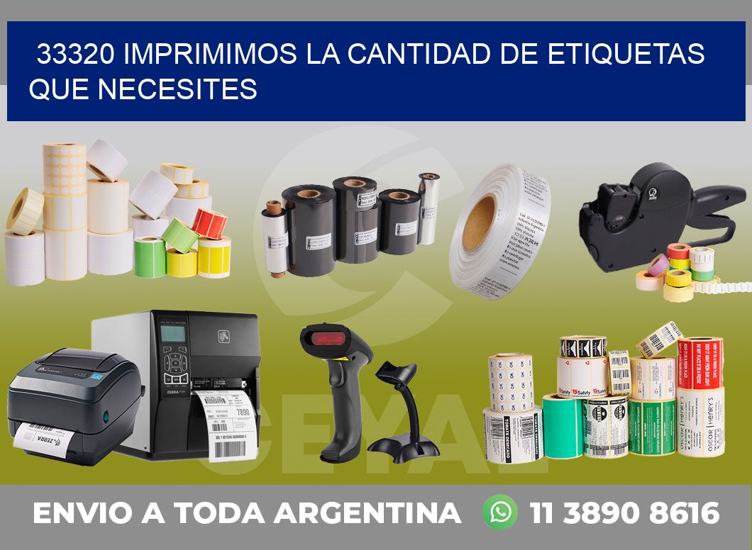 33320 IMPRIMIMOS LA CANTIDAD DE ETIQUETAS QUE NECESITES