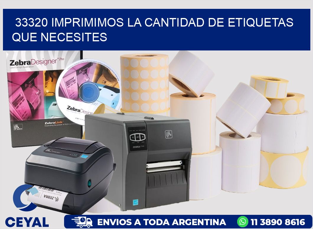 33320 IMPRIMIMOS LA CANTIDAD DE ETIQUETAS QUE NECESITES