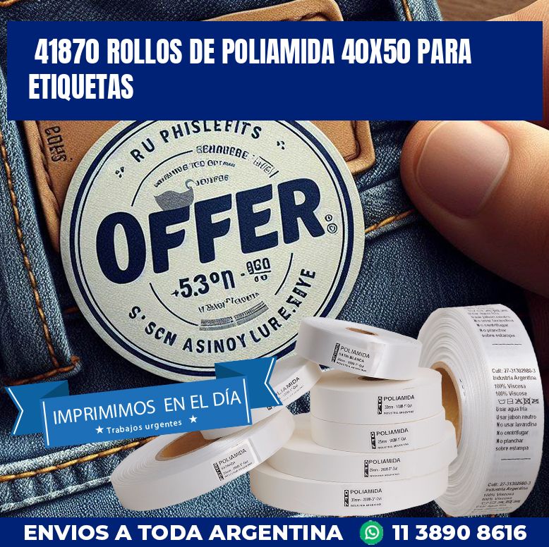 41870 ROLLOS DE POLIAMIDA 40X50 PARA ETIQUETAS
