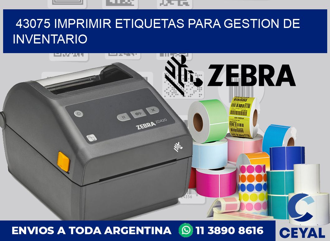 43075 IMPRIMIR ETIQUETAS PARA GESTION DE INVENTARIO