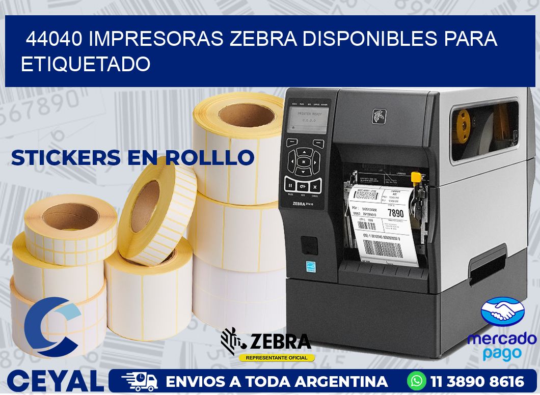 44040 IMPRESORAS ZEBRA DISPONIBLES PARA ETIQUETADO