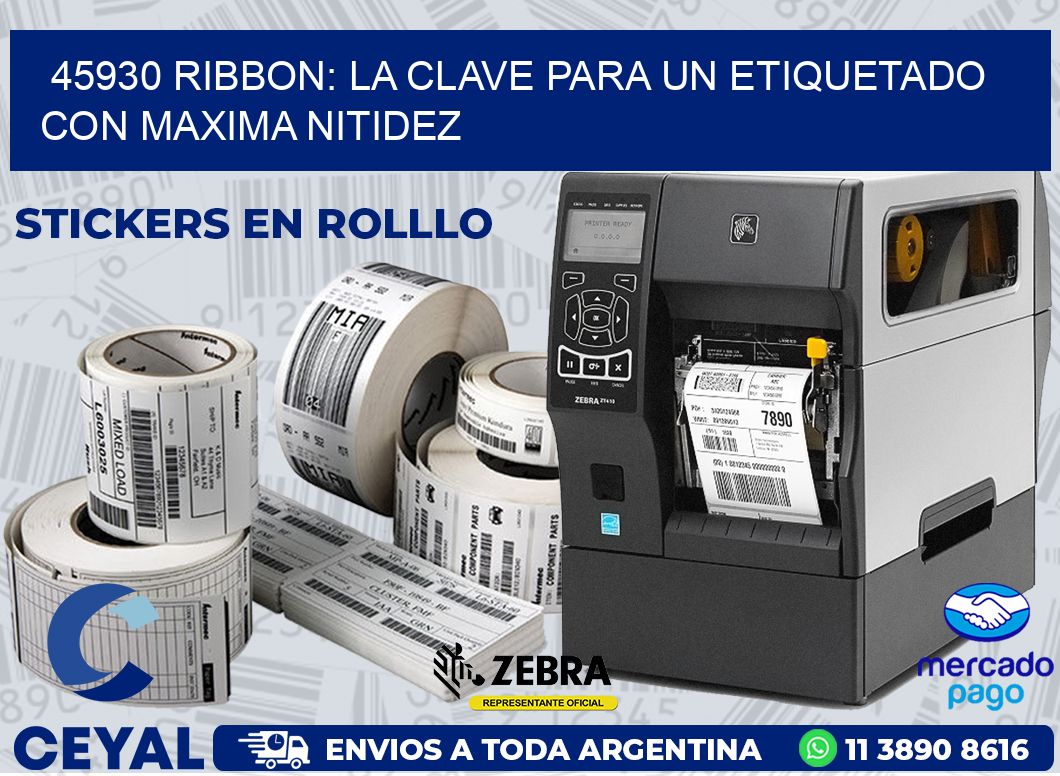 45930 RIBBON: LA CLAVE PARA UN ETIQUETADO CON MAXIMA NITIDEZ