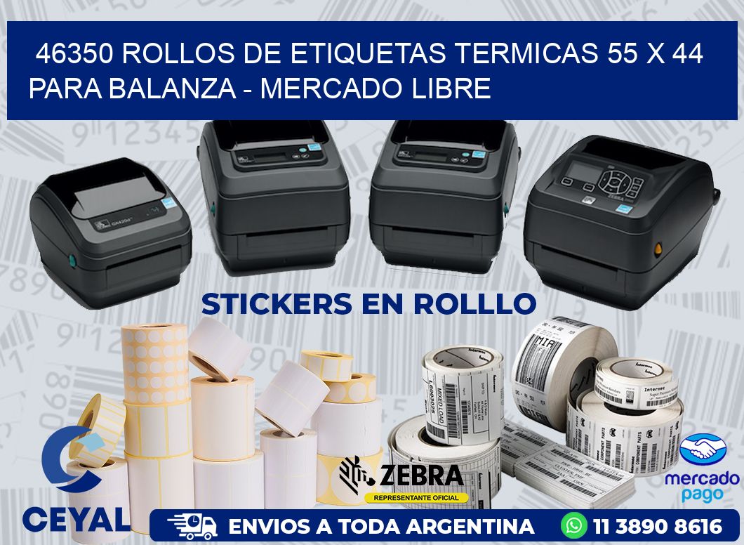 46350 ROLLOS DE ETIQUETAS TERMICAS 55 X 44 PARA BALANZA - MERCADO LIBRE