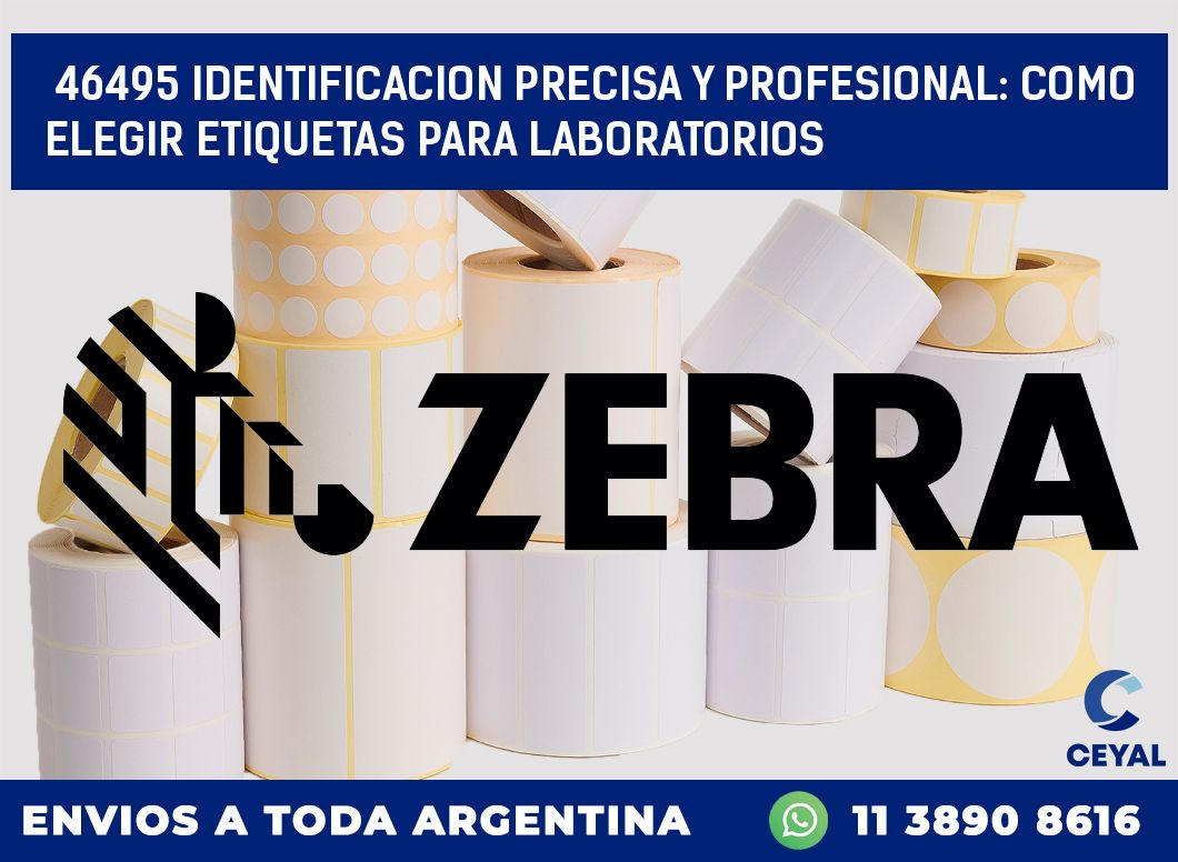 46495 IDENTIFICACION PRECISA Y PROFESIONAL: COMO ELEGIR ETIQUETAS PARA LABORATORIOS
