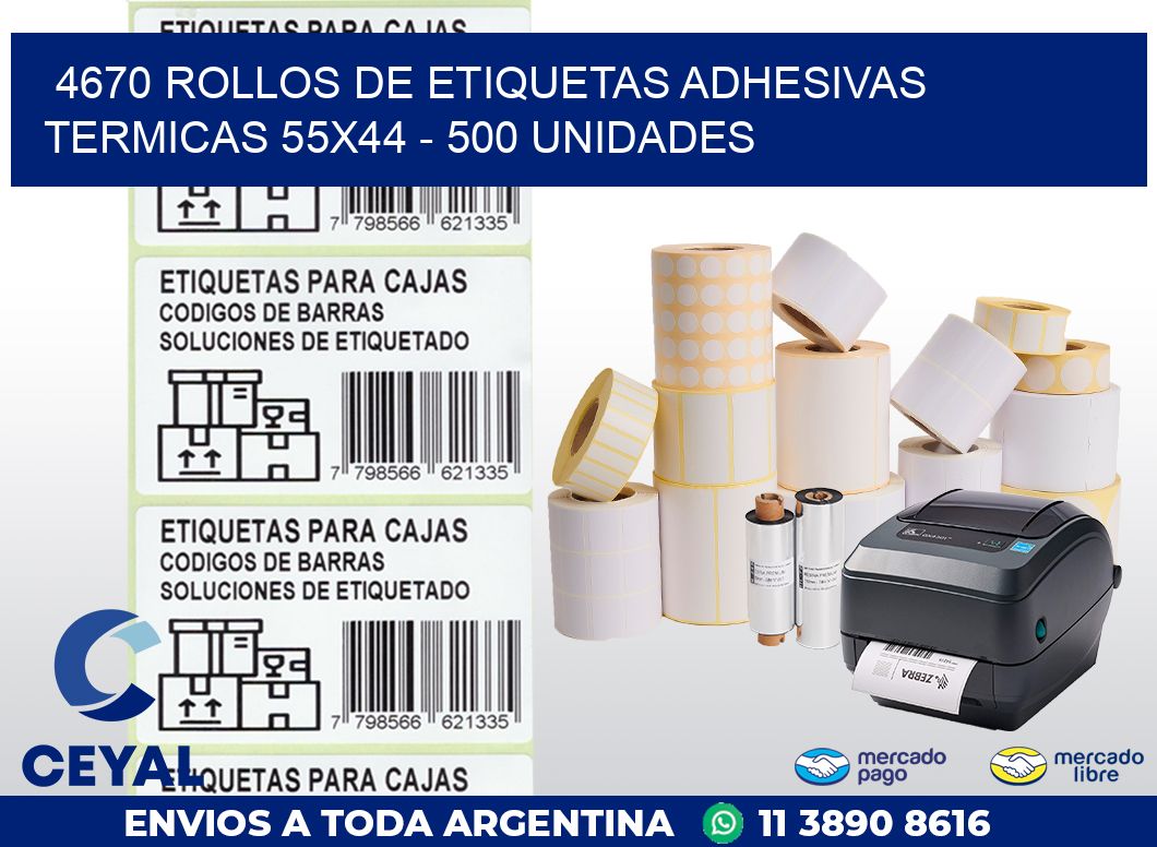 4670 ROLLOS DE ETIQUETAS ADHESIVAS TERMICAS 55X44 - 500 UNIDADES