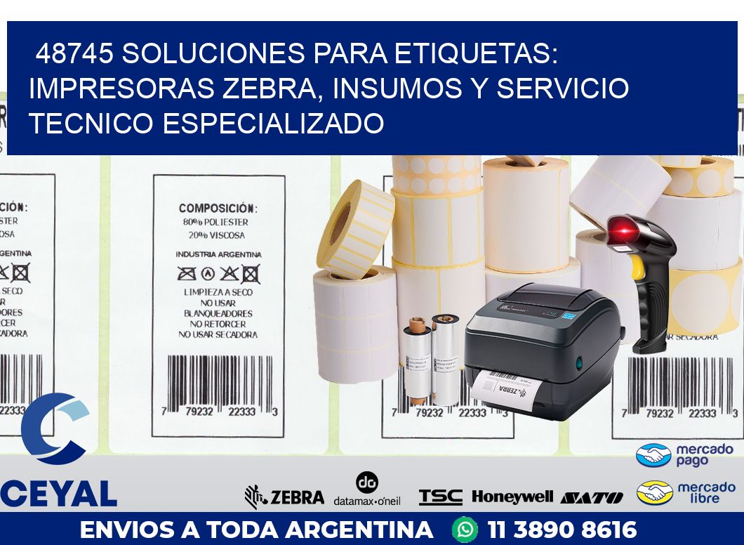 48745 SOLUCIONES PARA ETIQUETAS: IMPRESORAS ZEBRA, INSUMOS Y SERVICIO TECNICO ESPECIALIZADO