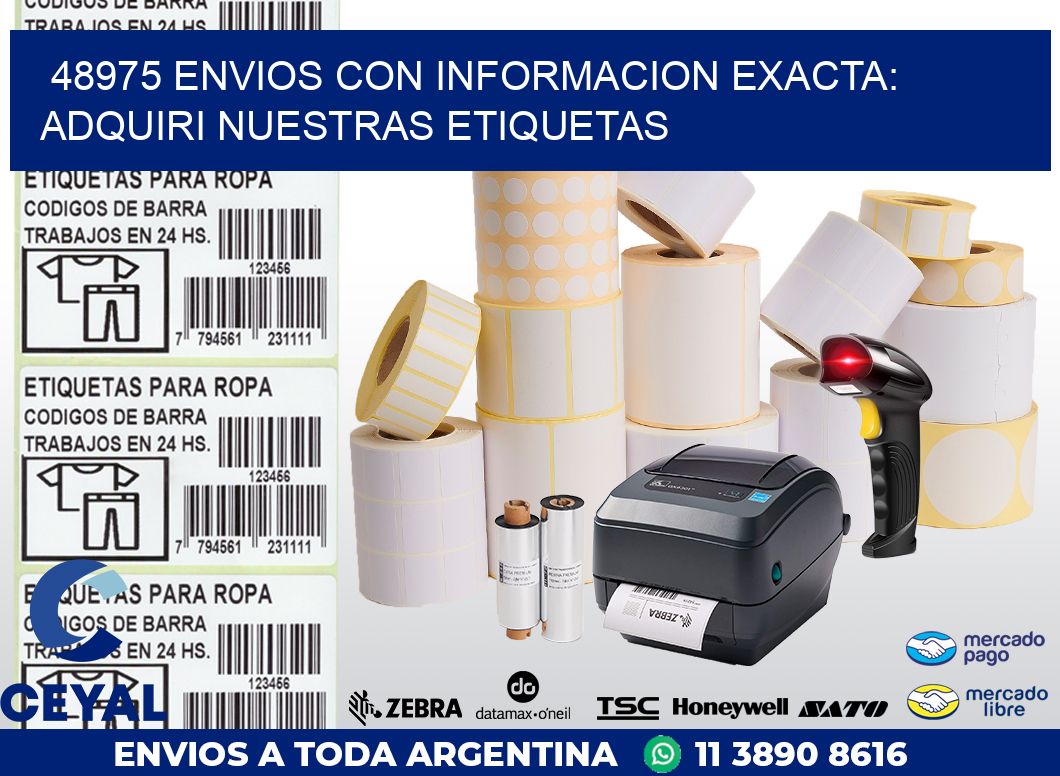 48975 ENVIOS CON INFORMACION EXACTA: ADQUIRI NUESTRAS ETIQUETAS