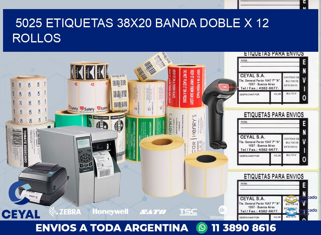 5025 ETIQUETAS 38X20 BANDA DOBLE X 12 ROLLOS