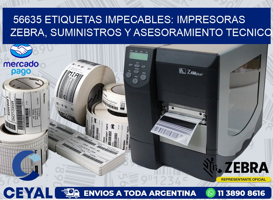 56635 ETIQUETAS IMPECABLES: IMPRESORAS ZEBRA, SUMINISTROS Y ASESORAMIENTO TECNICO