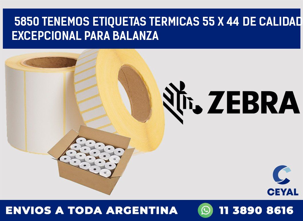 5850 TENEMOS ETIQUETAS TERMICAS 55 X 44 DE CALIDAD EXCEPCIONAL PARA BALANZA