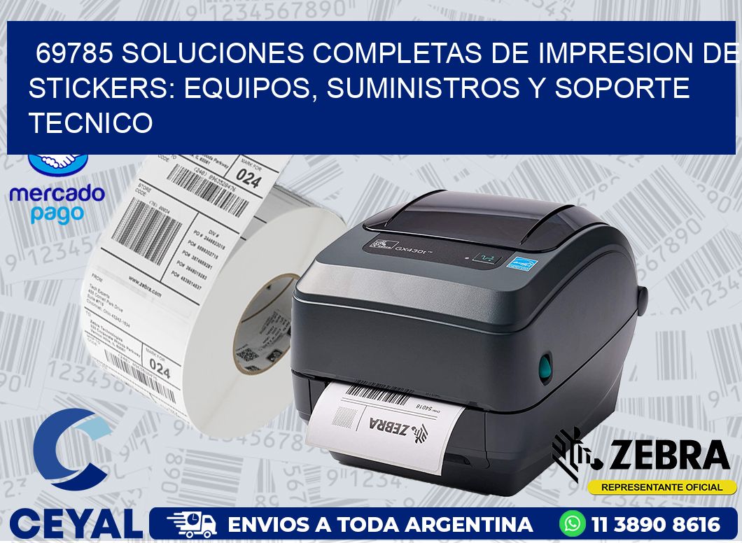 69785 SOLUCIONES COMPLETAS DE IMPRESION DE STICKERS: EQUIPOS, SUMINISTROS Y SOPORTE TECNICO