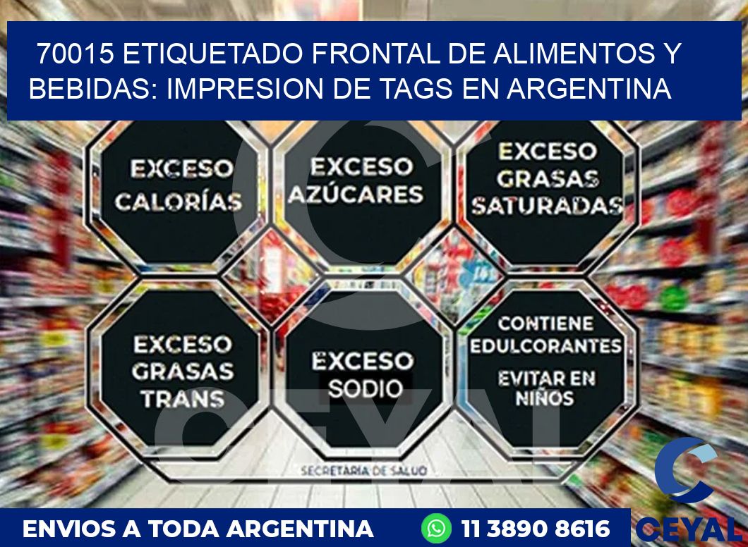 70015 ETIQUETADO FRONTAL DE ALIMENTOS Y BEBIDAS: IMPRESION DE TAGS EN ARGENTINA