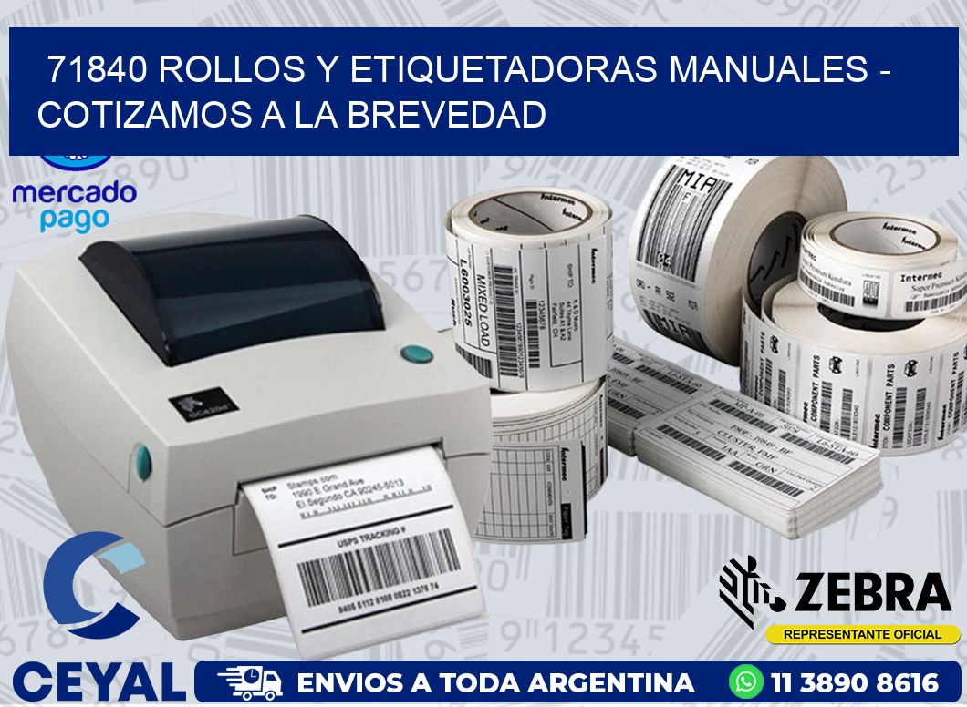 71840 ROLLOS Y ETIQUETADORAS MANUALES - COTIZAMOS A LA BREVEDAD
