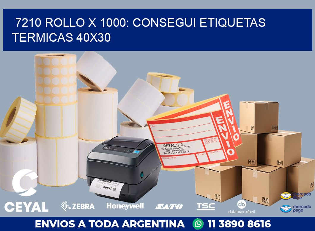 7210 ROLLO X 1000: CONSEGUI ETIQUETAS TERMICAS 40X30