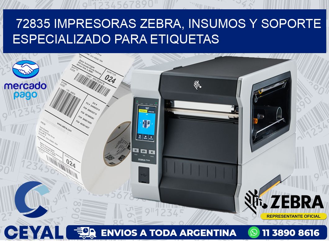 72835 IMPRESORAS ZEBRA, INSUMOS Y SOPORTE ESPECIALIZADO PARA ETIQUETAS