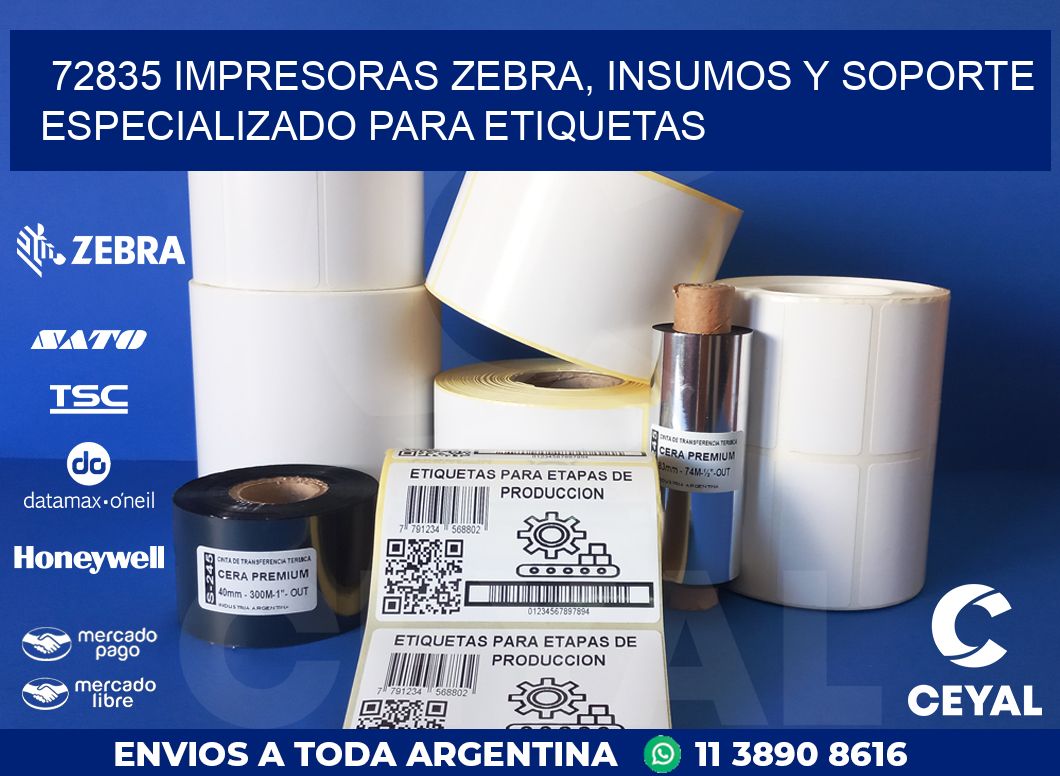 72835 IMPRESORAS ZEBRA, INSUMOS Y SOPORTE ESPECIALIZADO PARA ETIQUETAS