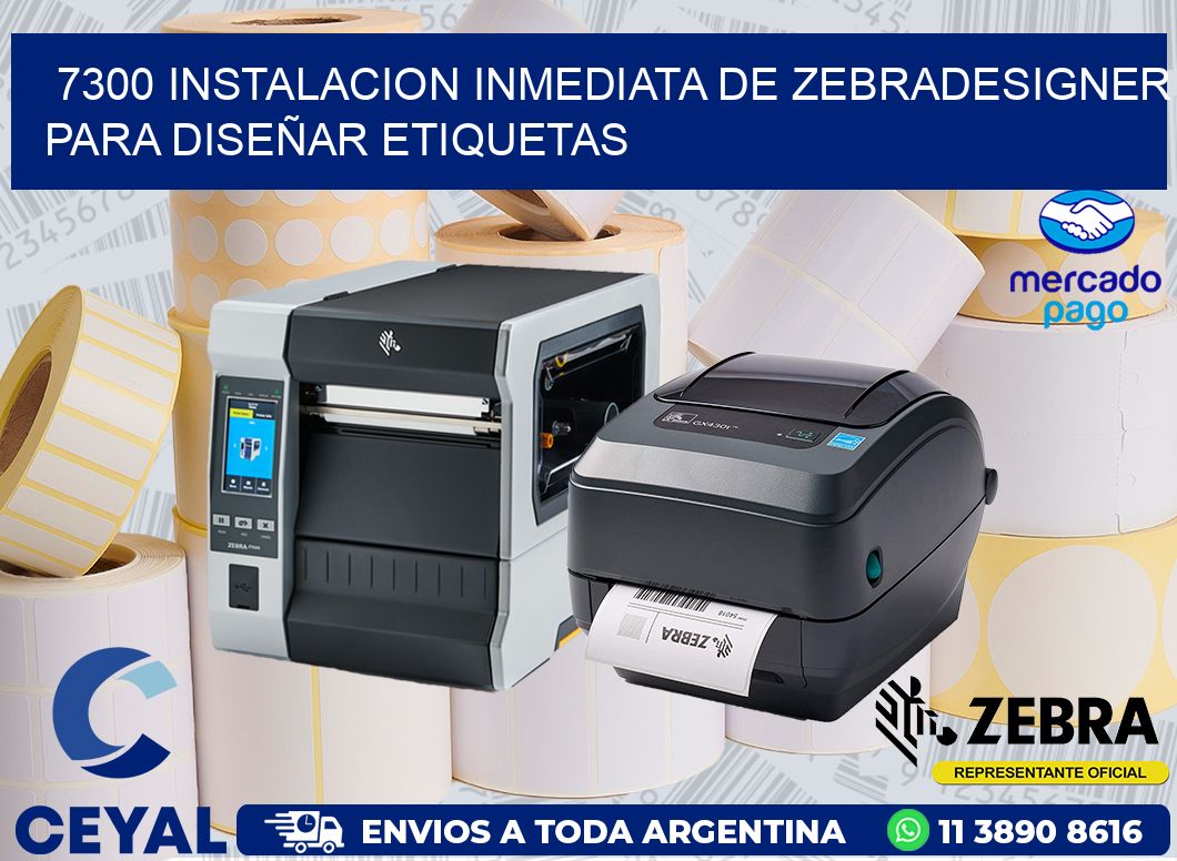 7300 INSTALACION INMEDIATA DE ZEBRADESIGNER PARA DISEÑAR ETIQUETAS