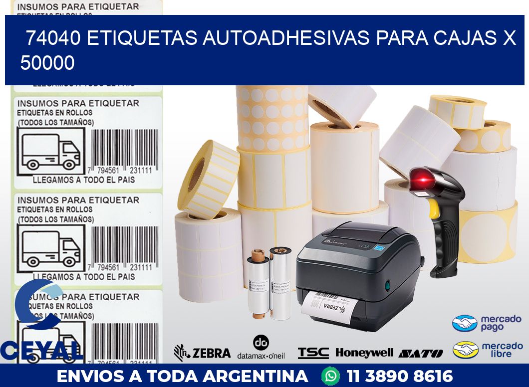 74040 ETIQUETAS AUTOADHESIVAS PARA CAJAS X 50000