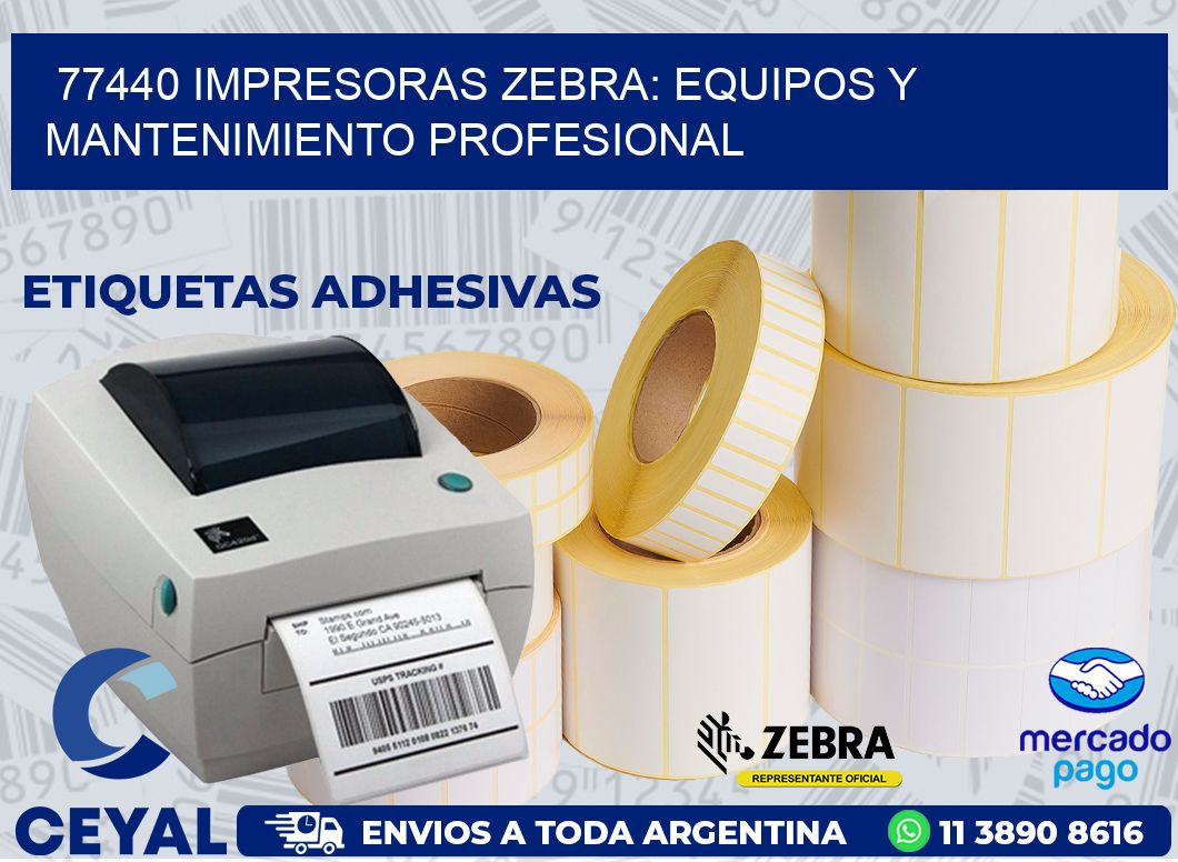 77440 IMPRESORAS ZEBRA: EQUIPOS Y MANTENIMIENTO PROFESIONAL