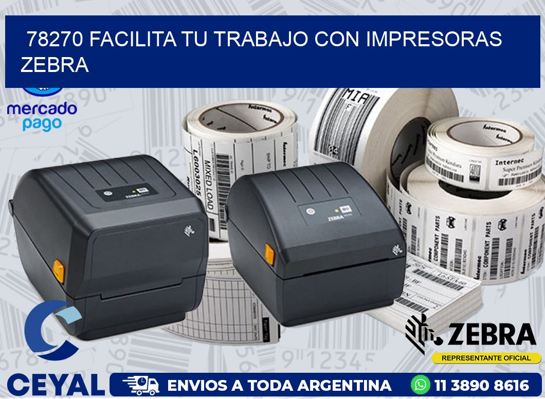 78270 FACILITA TU TRABAJO CON IMPRESORAS ZEBRA