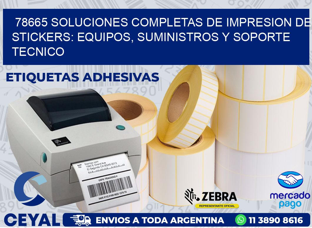 78665 SOLUCIONES COMPLETAS DE IMPRESION DE STICKERS: EQUIPOS, SUMINISTROS Y SOPORTE TECNICO