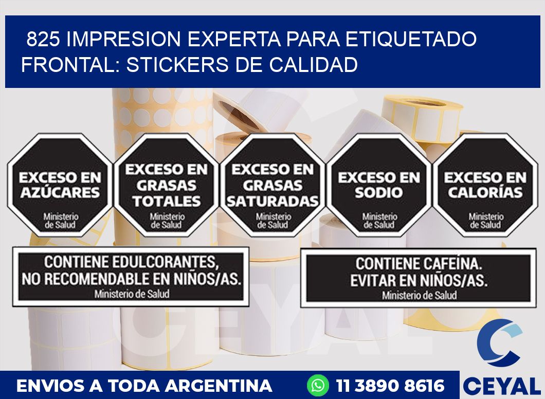 825 IMPRESION EXPERTA PARA ETIQUETADO FRONTAL: STICKERS DE CALIDAD