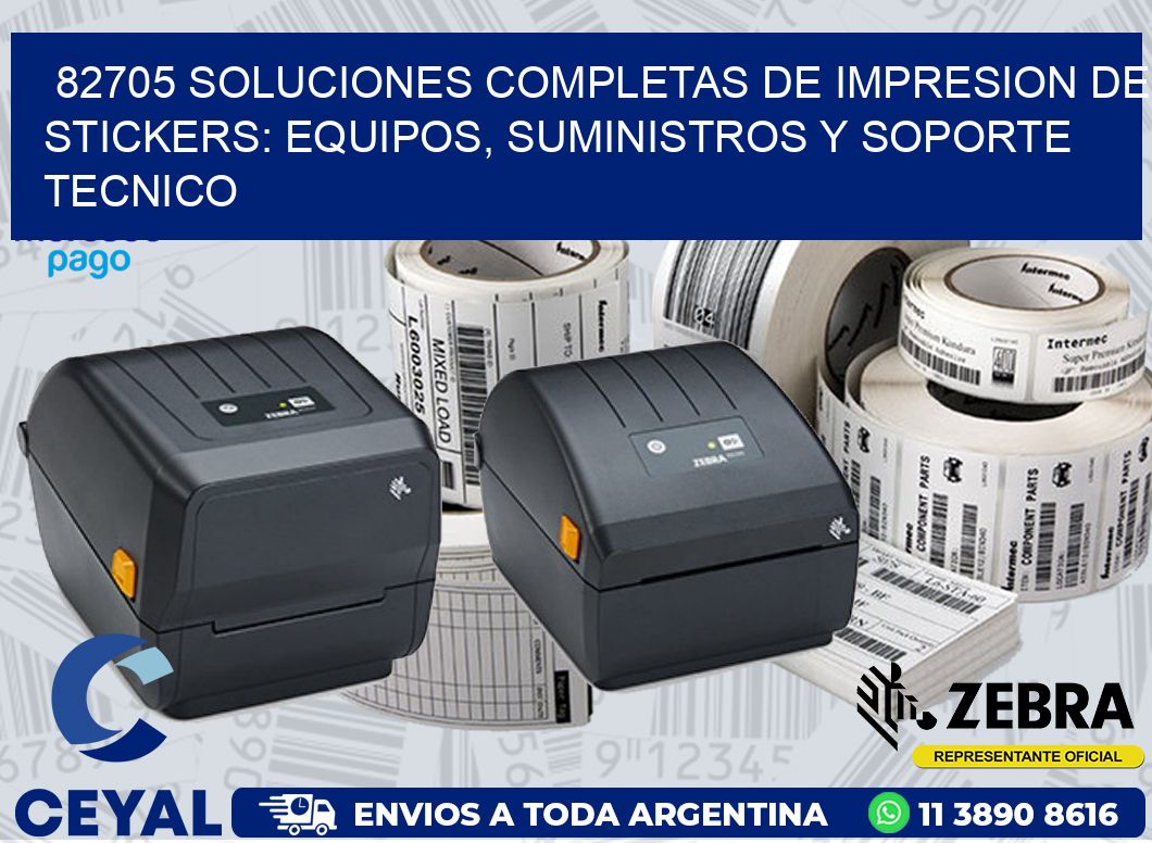82705 SOLUCIONES COMPLETAS DE IMPRESION DE STICKERS: EQUIPOS, SUMINISTROS Y SOPORTE TECNICO