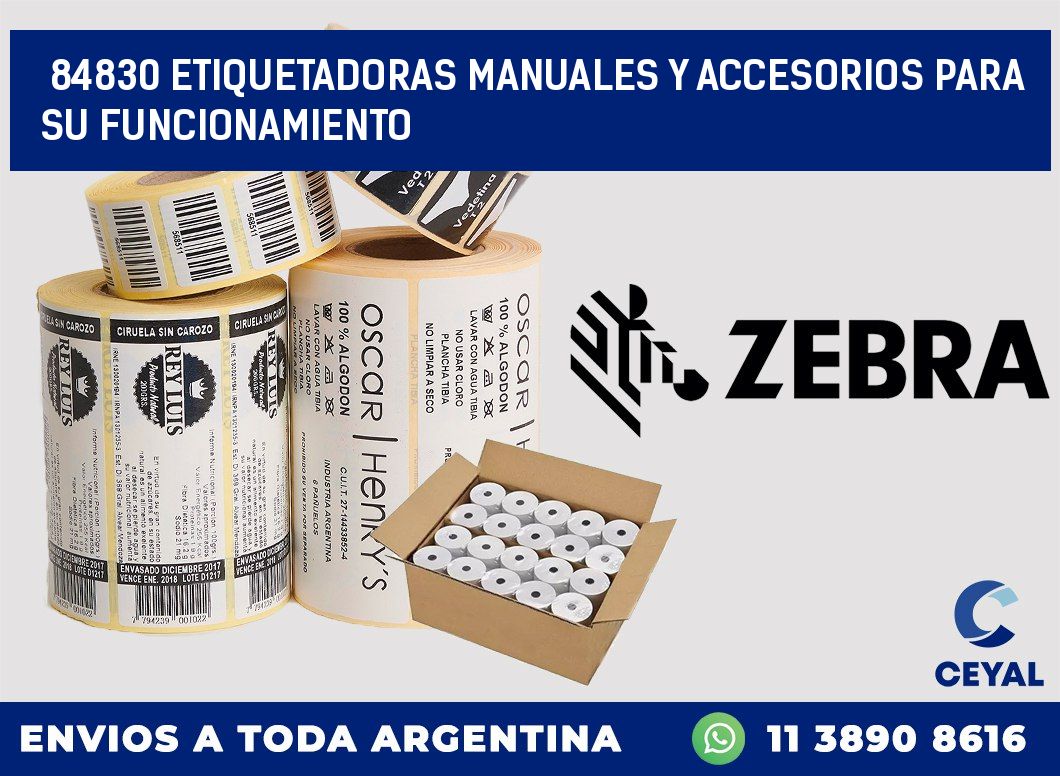 84830 ETIQUETADORAS MANUALES Y ACCESORIOS PARA SU FUNCIONAMIENTO