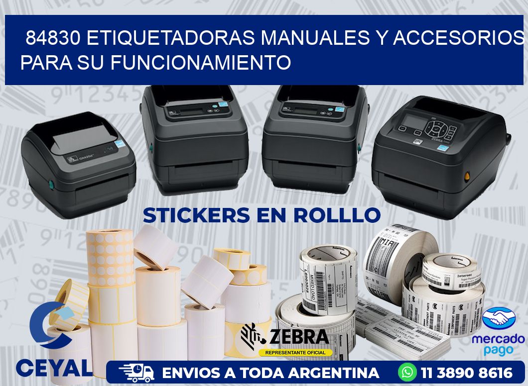84830 ETIQUETADORAS MANUALES Y ACCESORIOS PARA SU FUNCIONAMIENTO