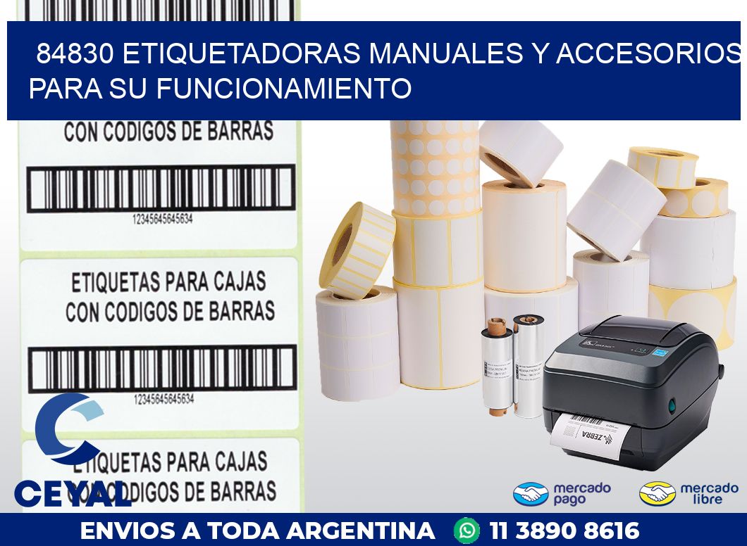 84830 ETIQUETADORAS MANUALES Y ACCESORIOS PARA SU FUNCIONAMIENTO