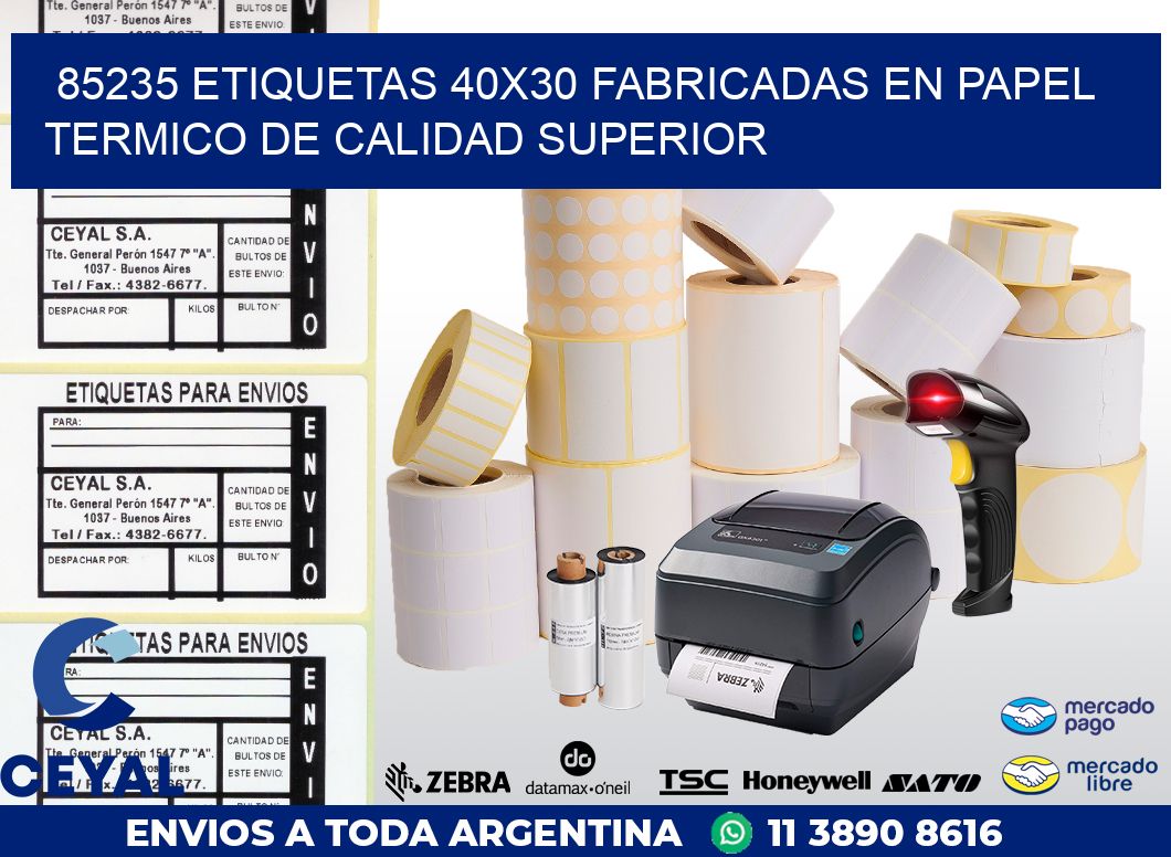 85235 ETIQUETAS 40X30 FABRICADAS EN PAPEL TERMICO DE CALIDAD SUPERIOR