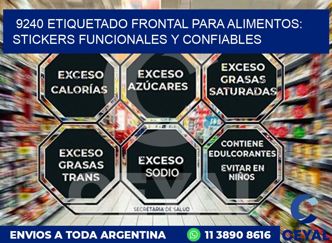 9240 ETIQUETADO FRONTAL PARA ALIMENTOS: STICKERS FUNCIONALES Y CONFIABLES